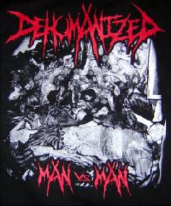 Dehumanized : Man vs. Man